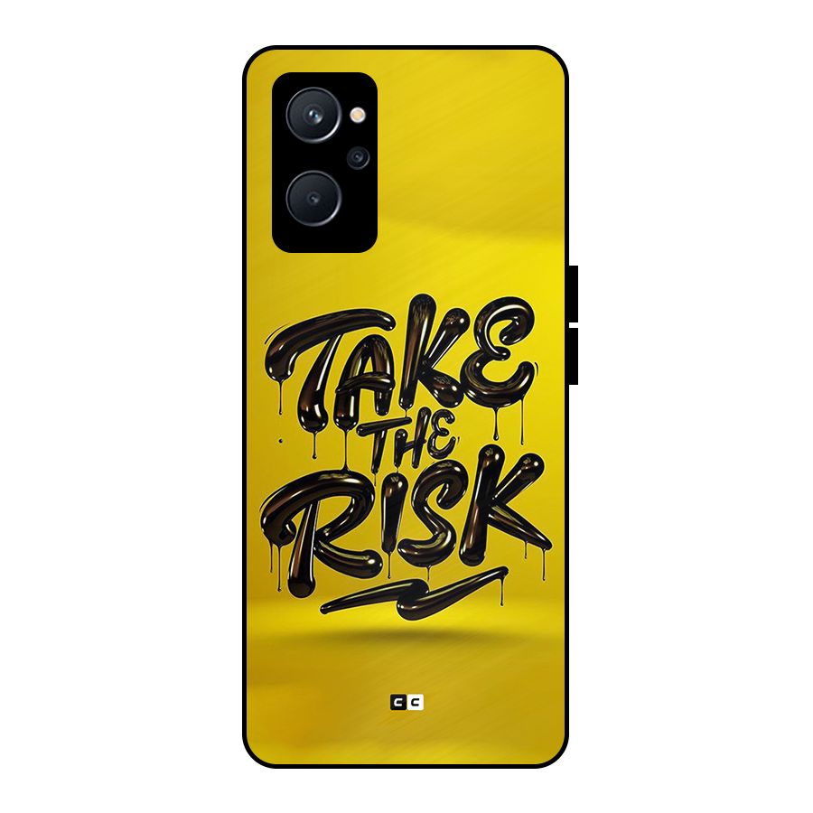 Take The Risk Metal Back Case for Realme 9i 5G