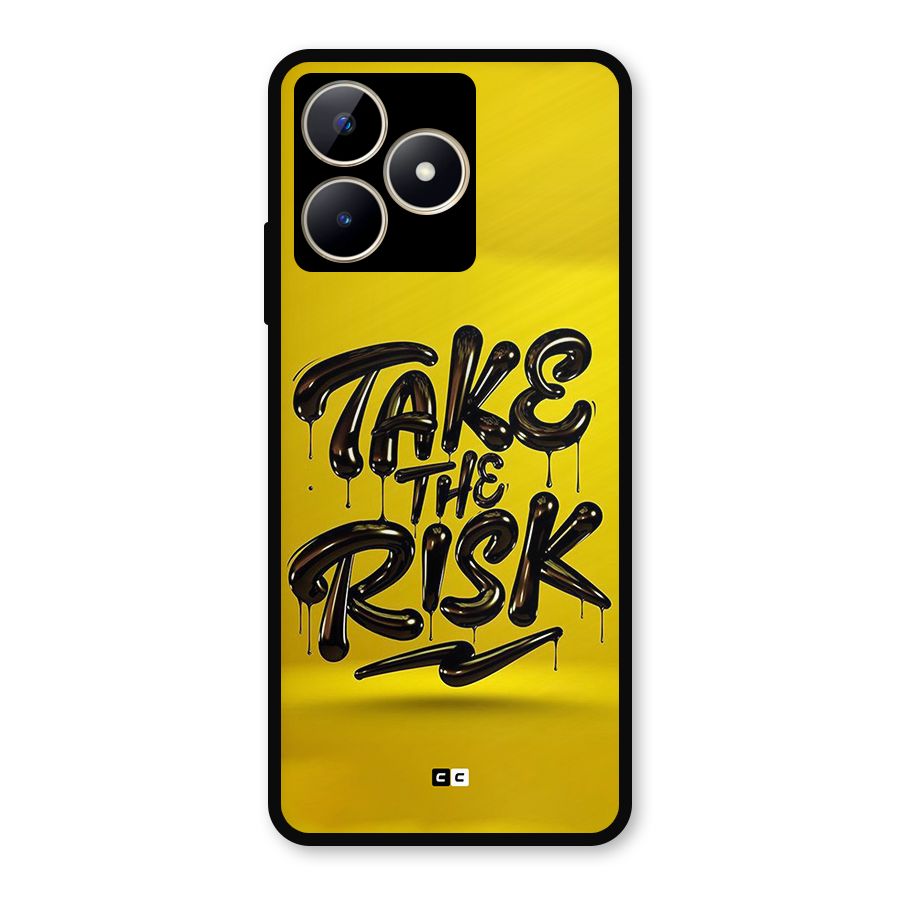 Take The Risk Metal Back Case for Realme C53