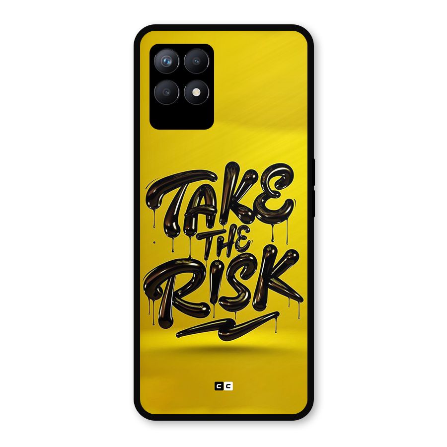Take The Risk Metal Back Case for Realme Narzo 50