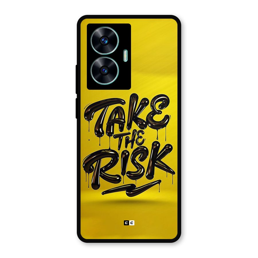Take The Risk Metal Back Case for Realme Narzo N55