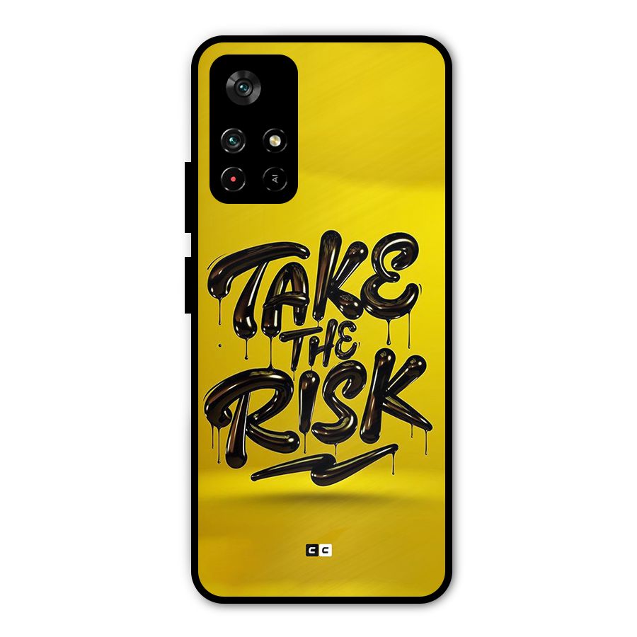 Take The Risk Metal Back Case for Redmi Note 11T 5G