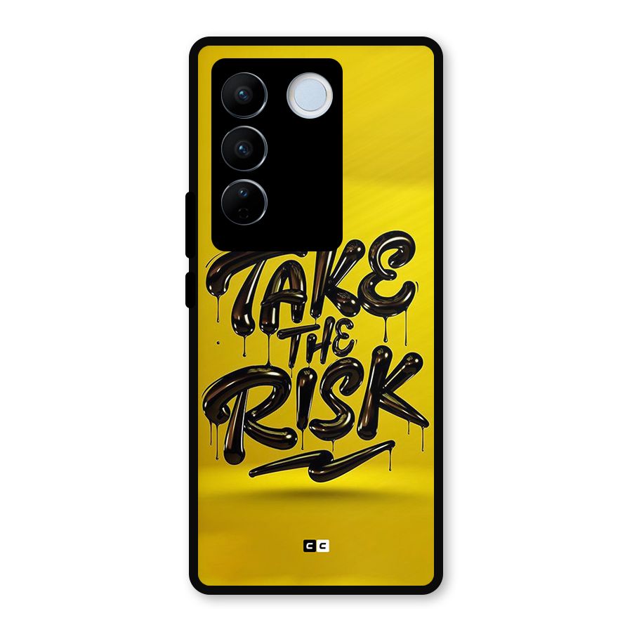Take The Risk Metal Back Case for Vivo V27