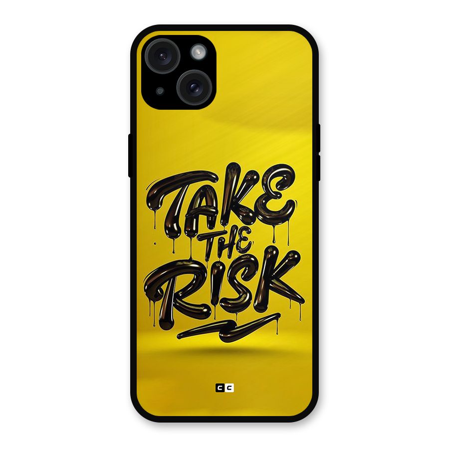 Take The Risk Metal Back Case for iPhone 15 Plus