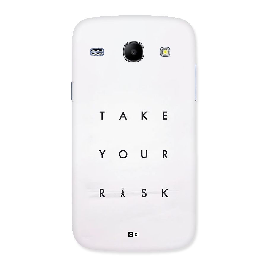 Take Your Risk Back Case for Galaxy Core