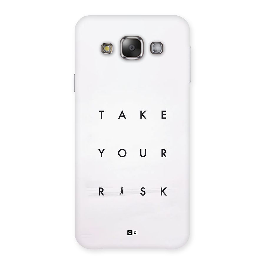 Take Your Risk Back Case for Galaxy E7