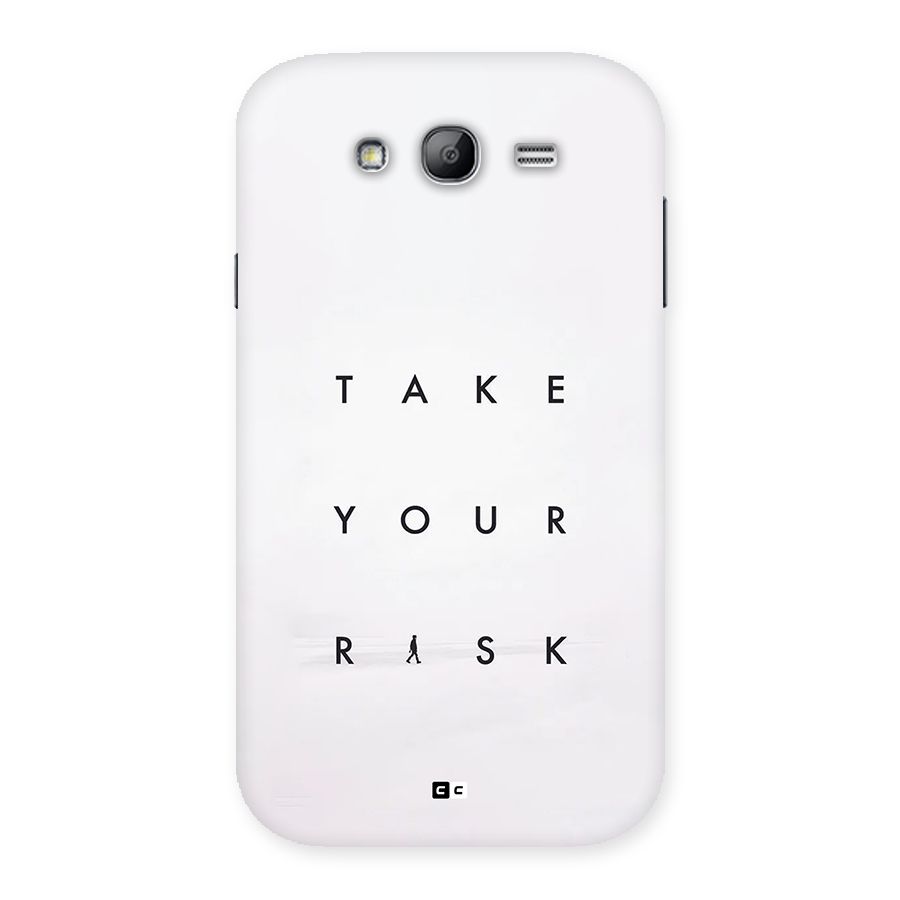 Take Your Risk Back Case for Galaxy Grand Neo Plus