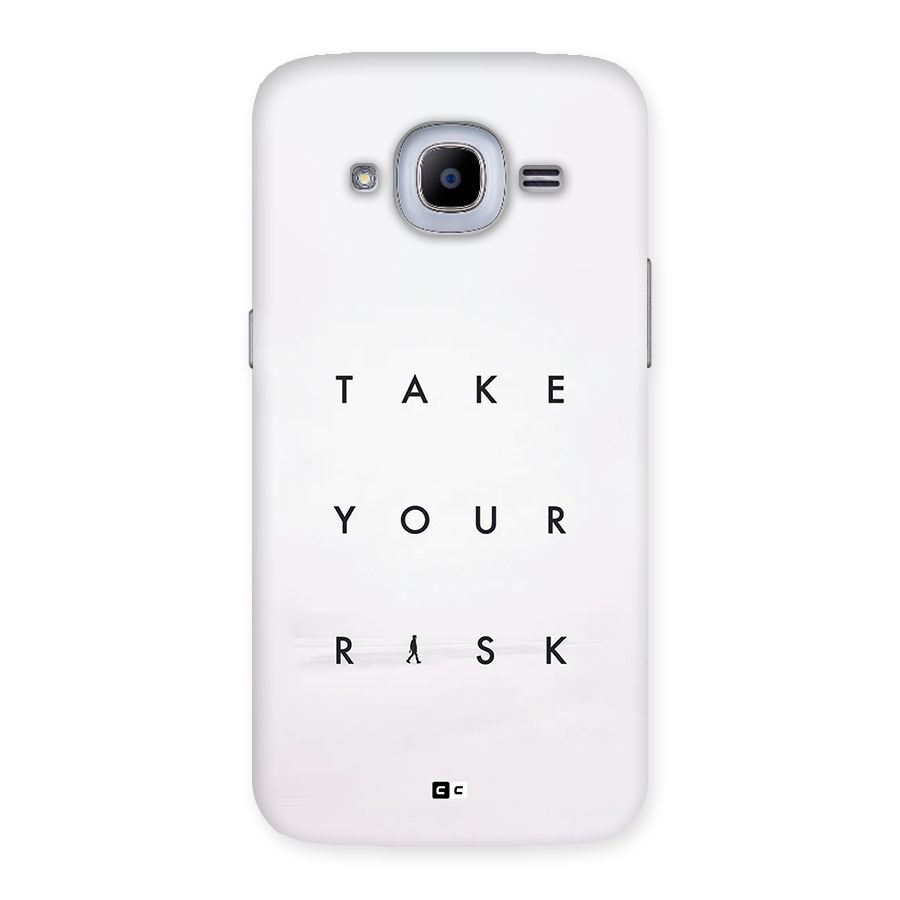 Take Your Risk Back Case for Galaxy J2 Pro