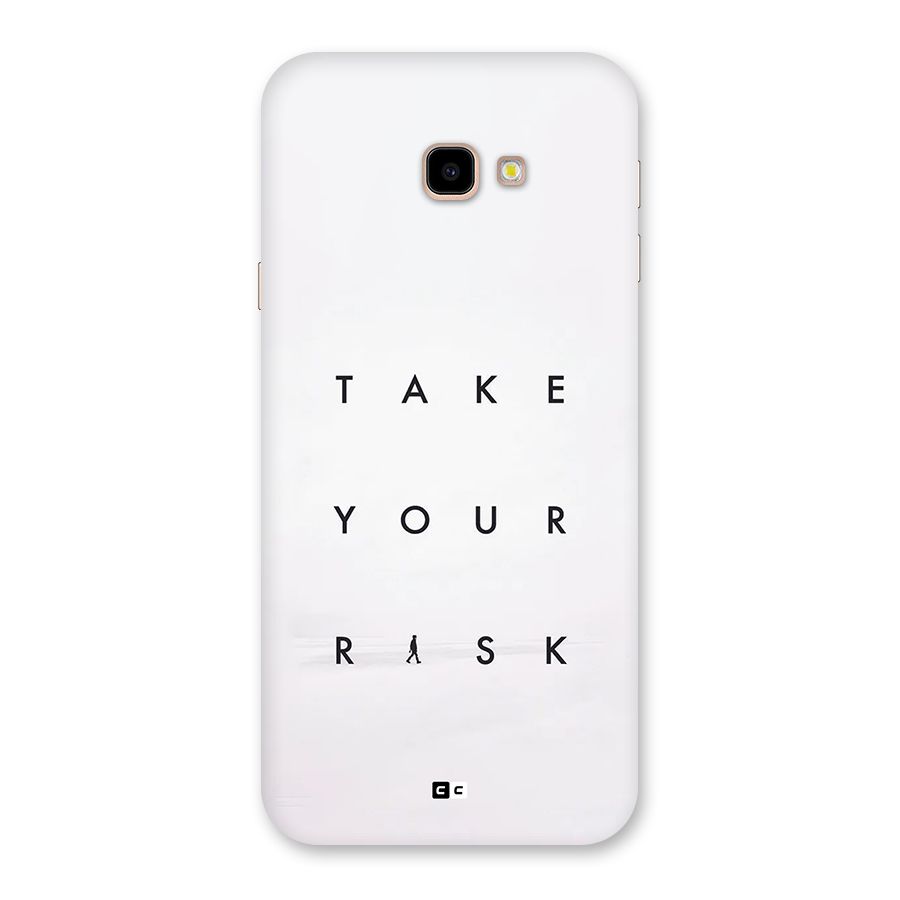 Take Your Risk Back Case for Galaxy J4 Plus