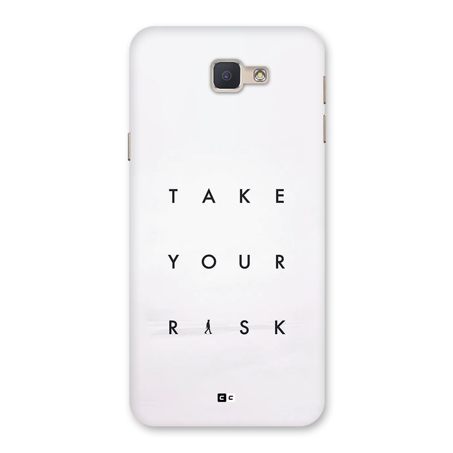 Take Your Risk Back Case for Galaxy J5 Prime