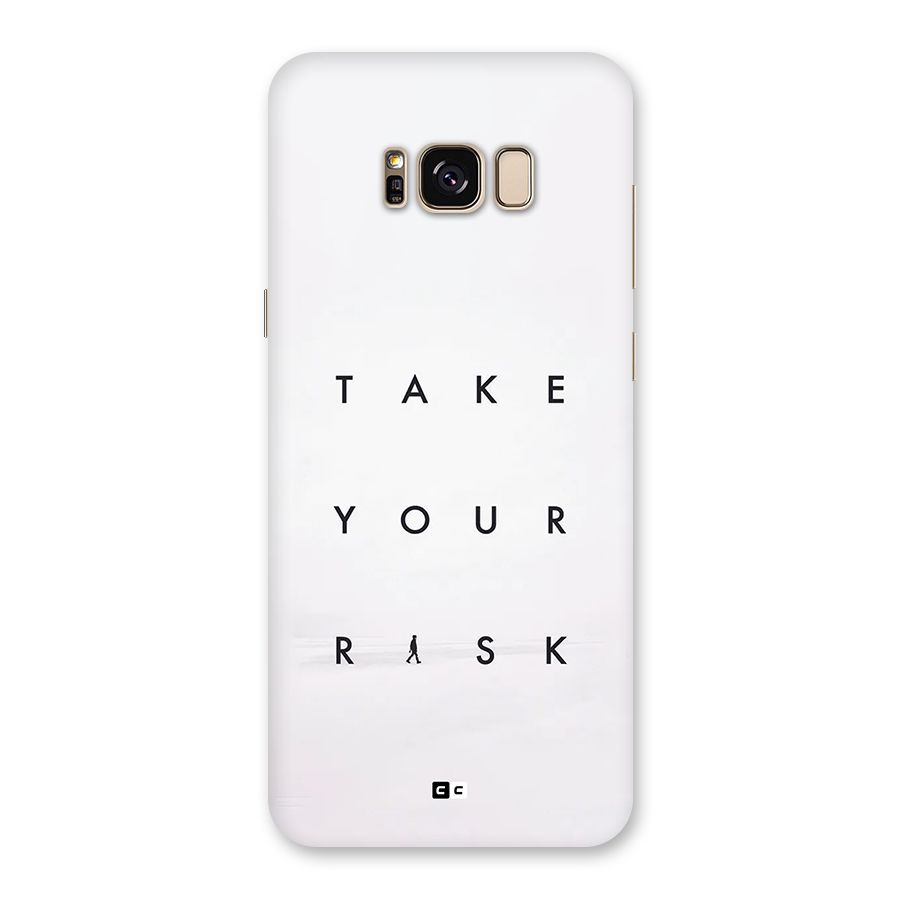 Take Your Risk Back Case for Galaxy S8 Plus