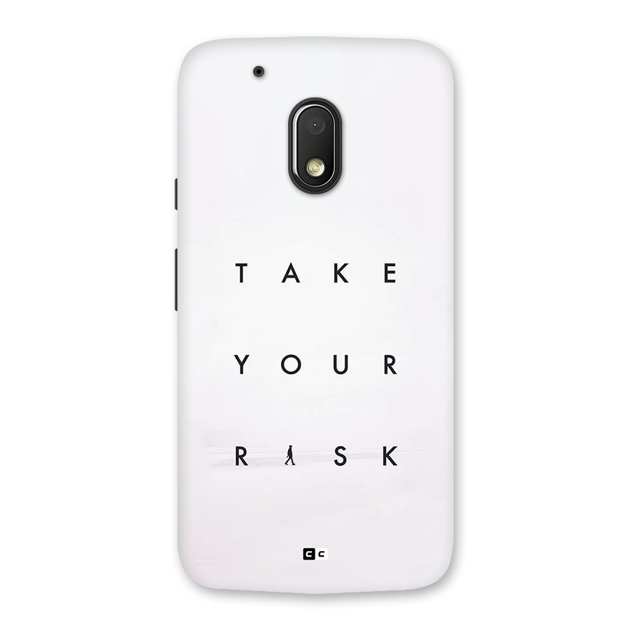Take Your Risk Back Case for Moto G4 Play
