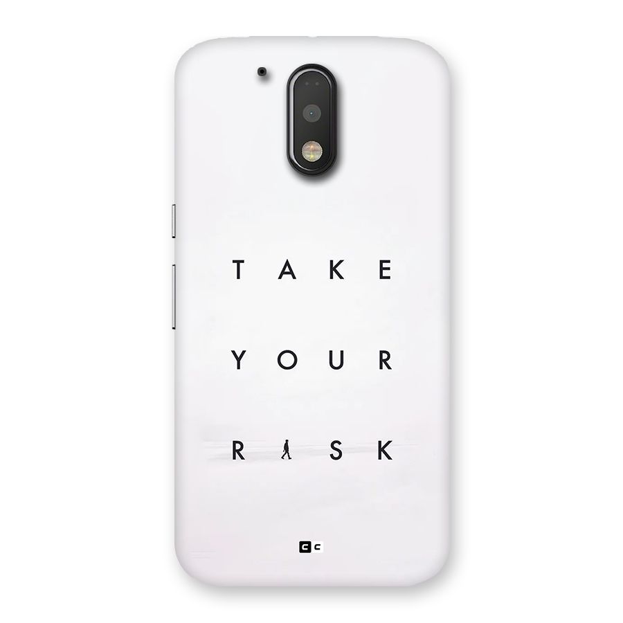 Take Your Risk Back Case for Moto G4 Plus
