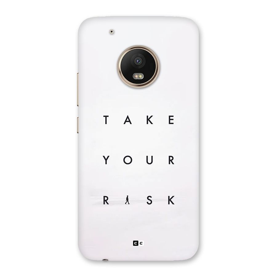 Take Your Risk Back Case for Moto G5 Plus