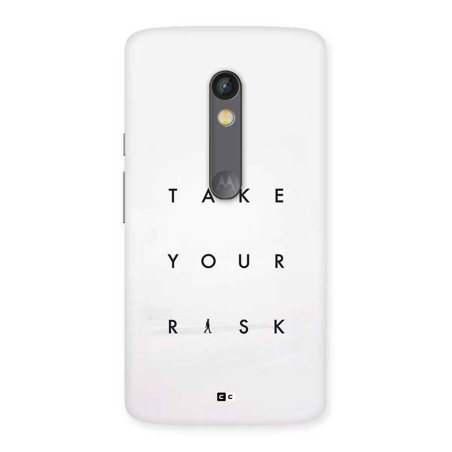 Take Your Risk Back Case for Moto X Play