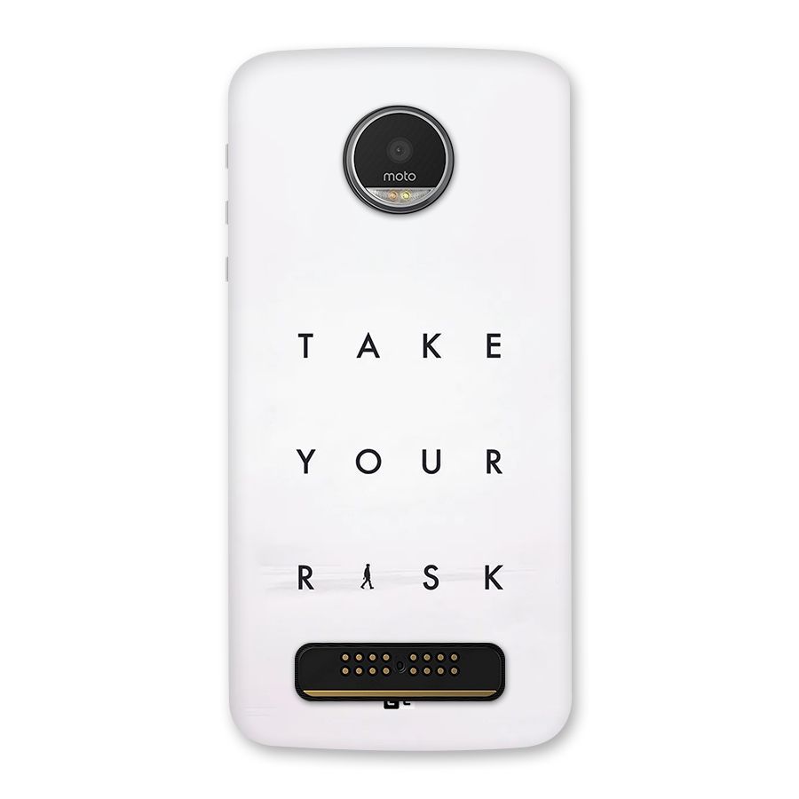 Take Your Risk Back Case for Moto Z Play