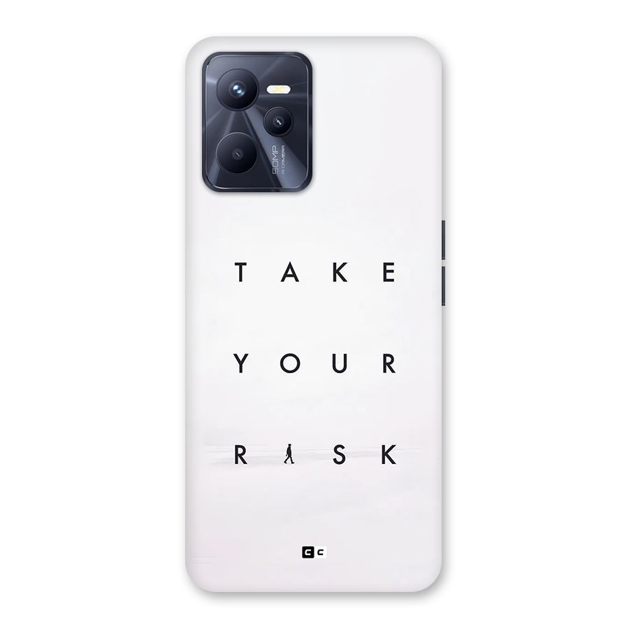 Take Your Risk Back Case for Realme C35