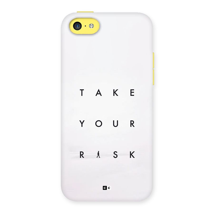 Take Your Risk Back Case for iPhone 5C