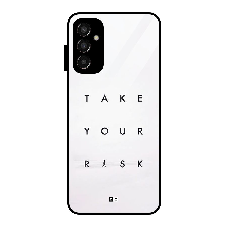 Take Your Risk Glass Back Case for Galaxy F13