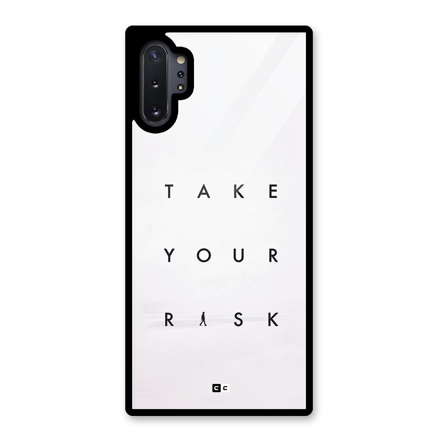 Take Your Risk Glass Back Case for Galaxy Note 10 Plus