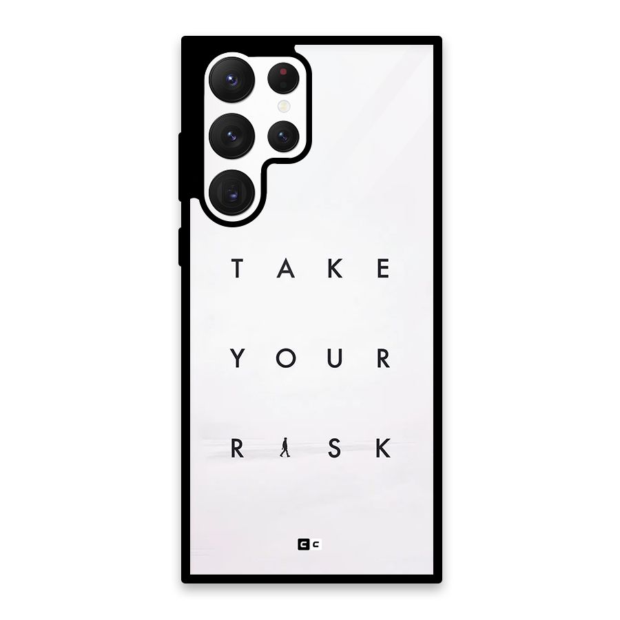 Take Your Risk Glass Back Case for Galaxy S22 Ultra 5G