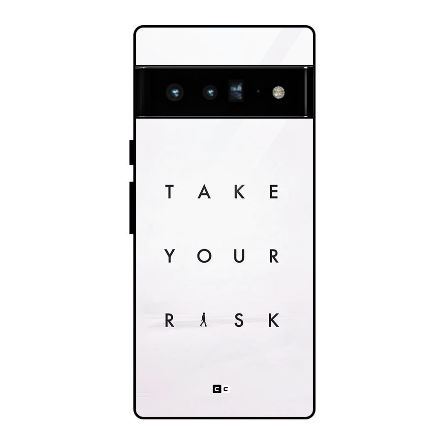 Take Your Risk Glass Back Case for Google Pixel 6 Pro