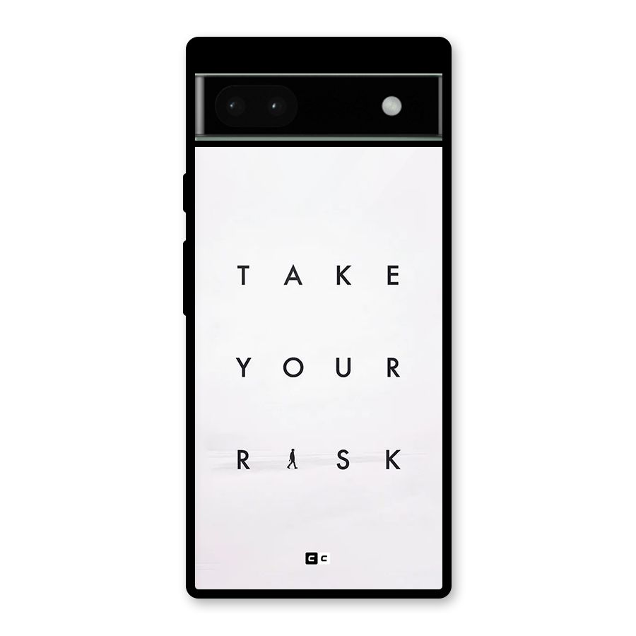 Take Your Risk Glass Back Case for Google Pixel 6a