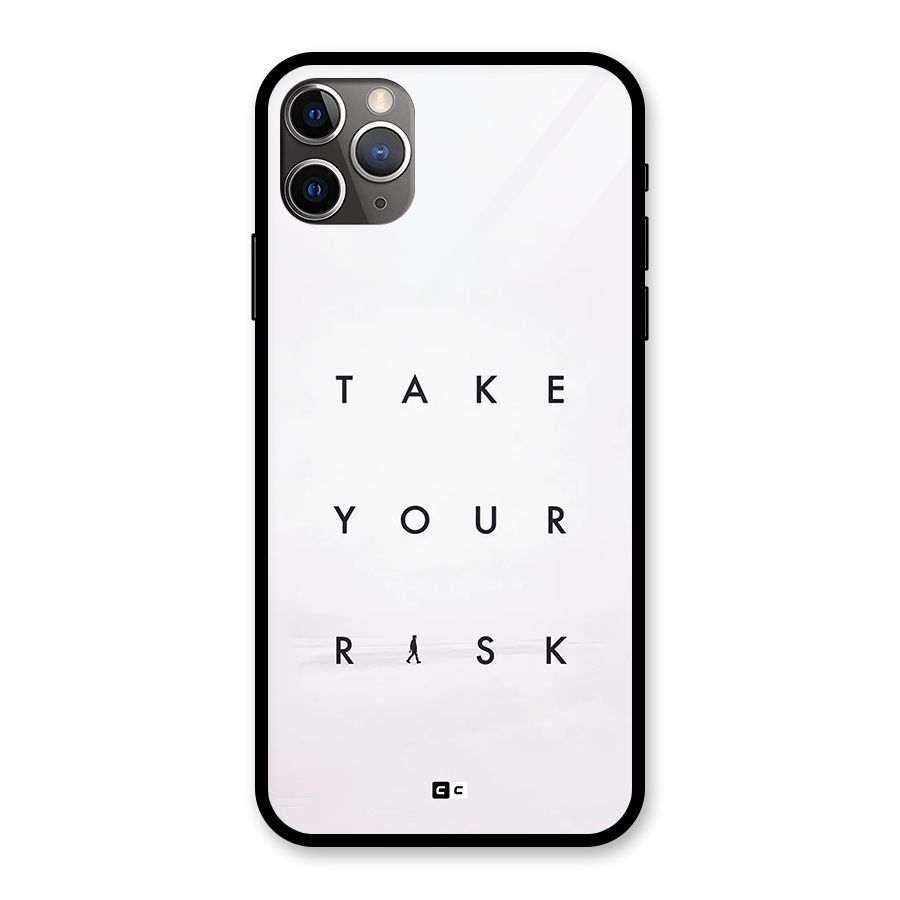 Take Your Risk Glass Back Case for iPhone 11 Pro Max
