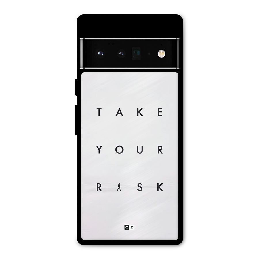 Take Your Risk Metal Back Case for Google Pixel 6 Pro