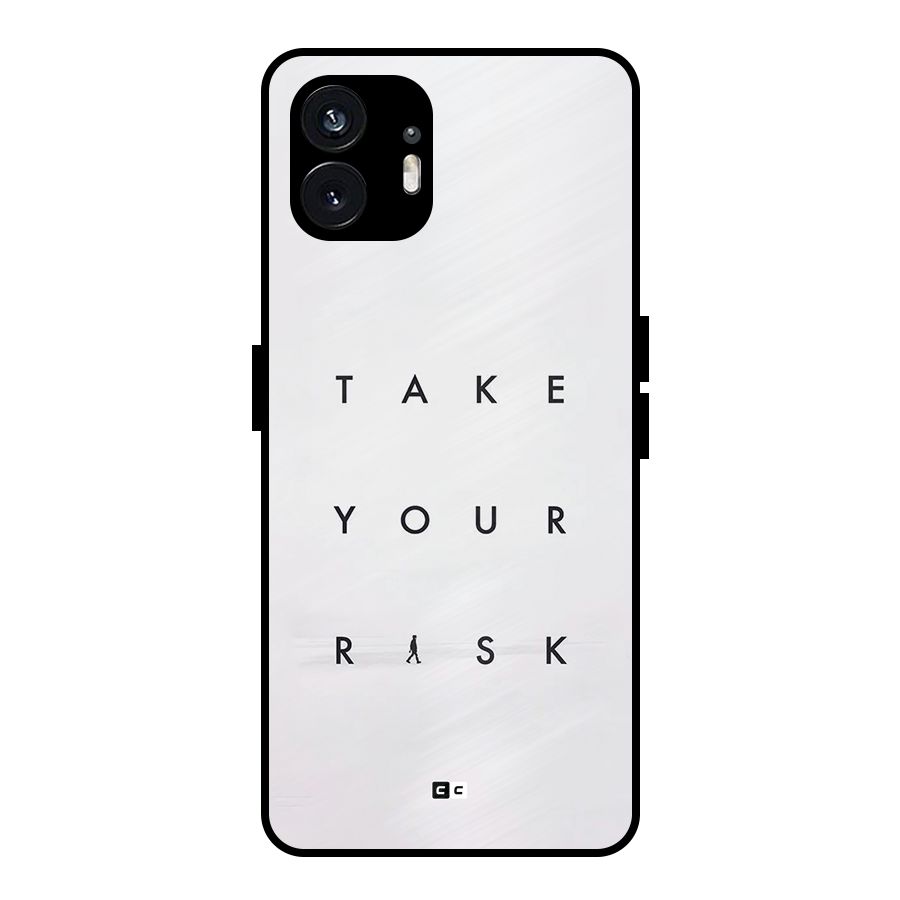 Take Your Risk Metal Back Case for Nothing Phone 2