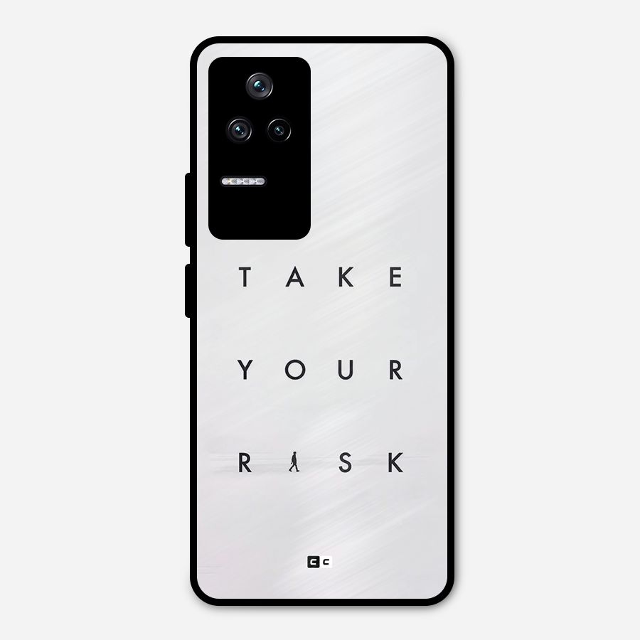 Take Your Risk Metal Back Case for Poco F4 5G