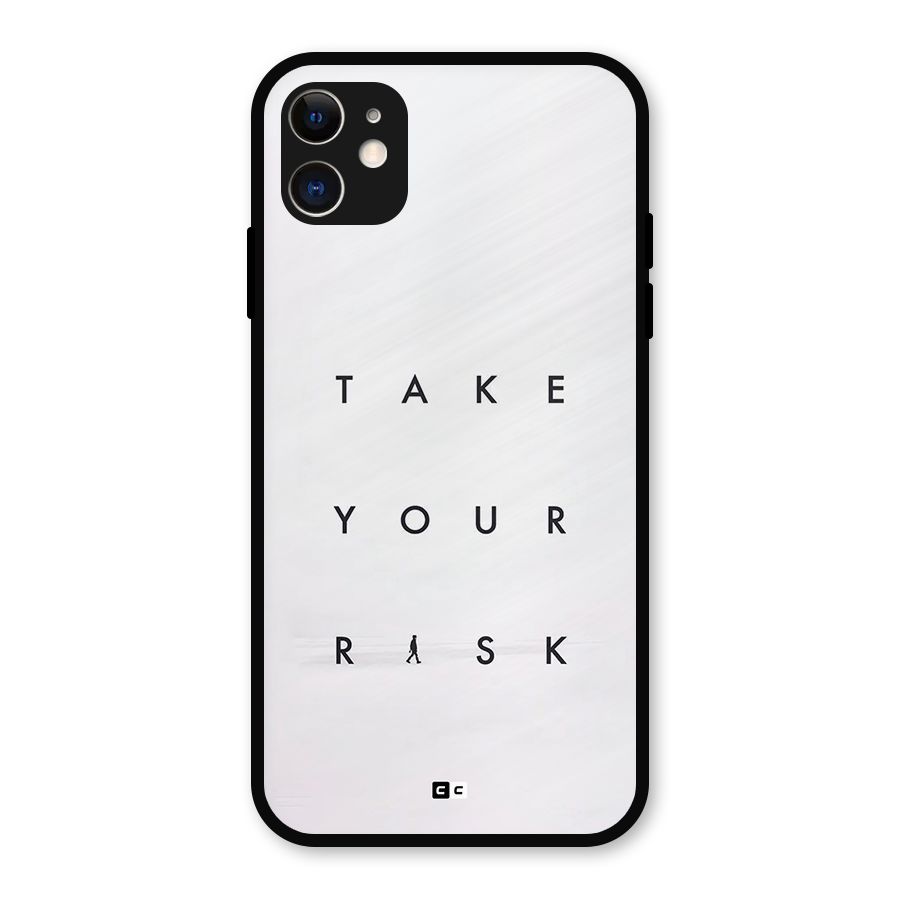 Take Your Risk Metal Back Case for iPhone 11