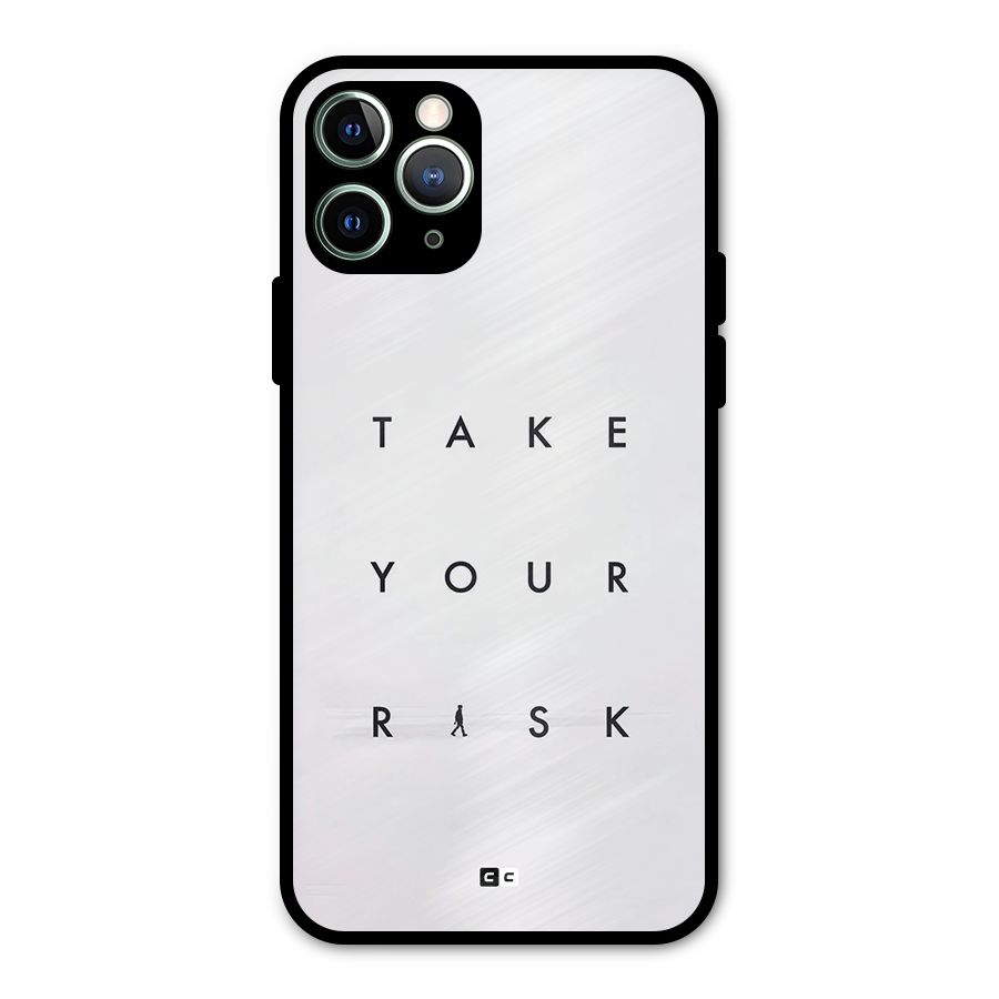 Take Your Risk Metal Back Case for iPhone 11 Pro Max
