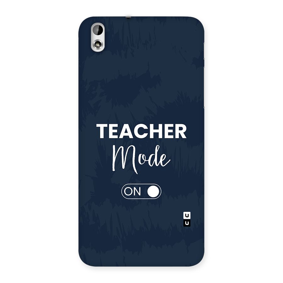 Teacher Mode On Back Case for Desire 816g
