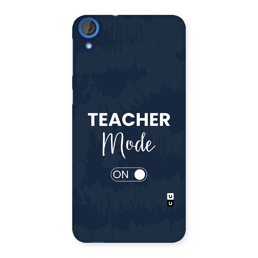 Teacher Mode On Back Case for Desire 820