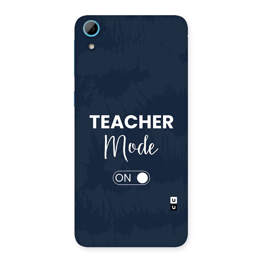 Teacher Mode On Back Case for Desire 826