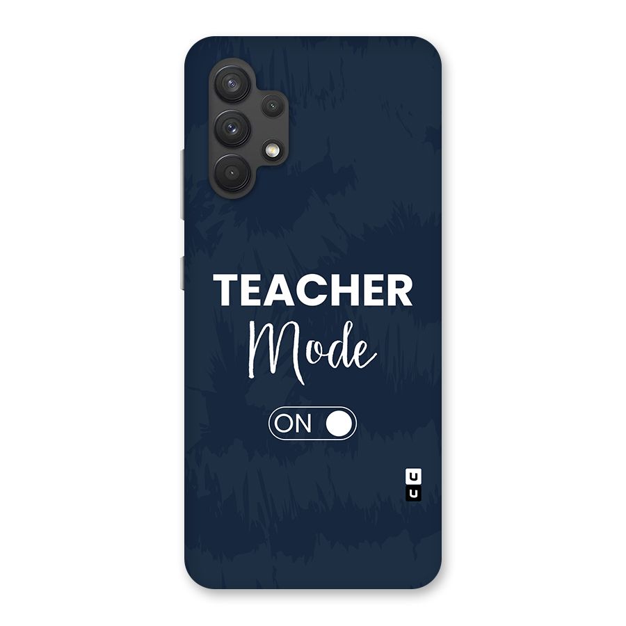 Teacher Mode On Back Case for Galaxy A32