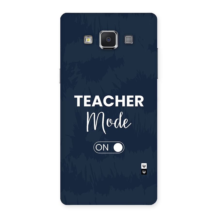 Teacher Mode On Back Case for Galaxy A5