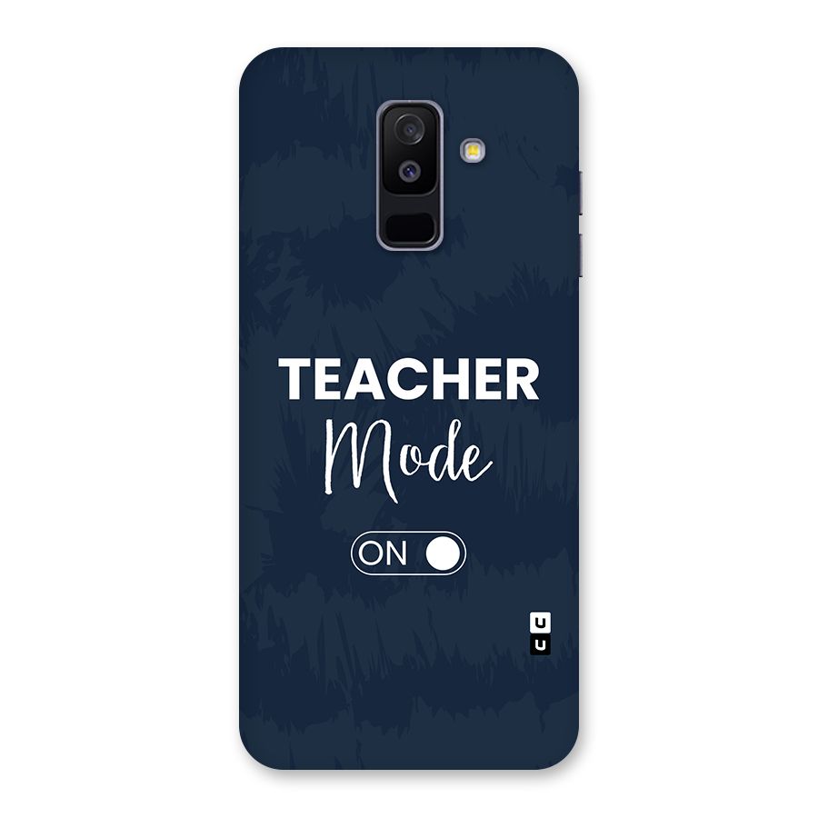 Teacher Mode On Back Case for Galaxy A6 Plus