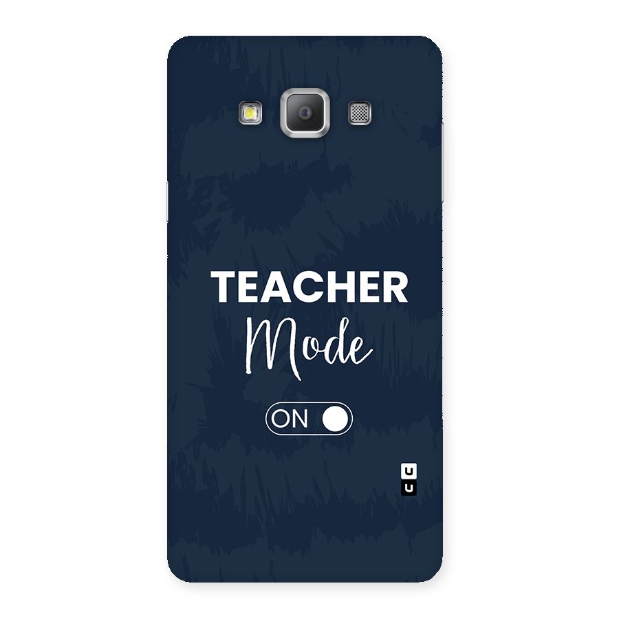 Teacher Mode On Back Case for Galaxy A7