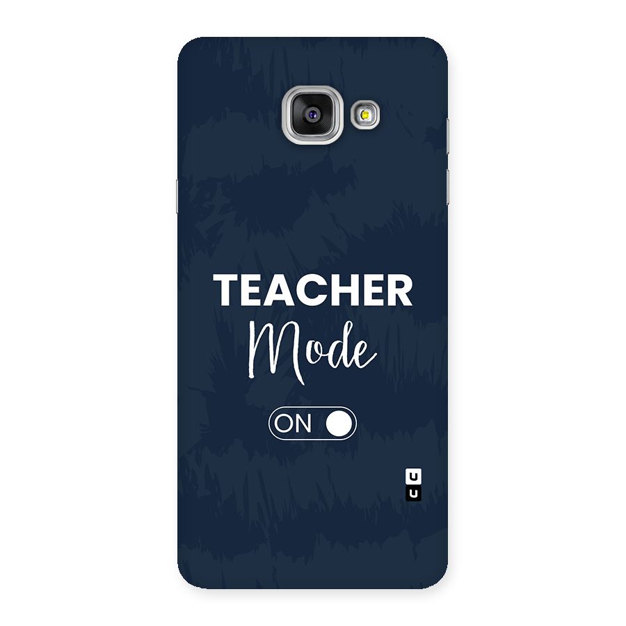 Teacher Mode On Back Case for Galaxy A7 (2016)