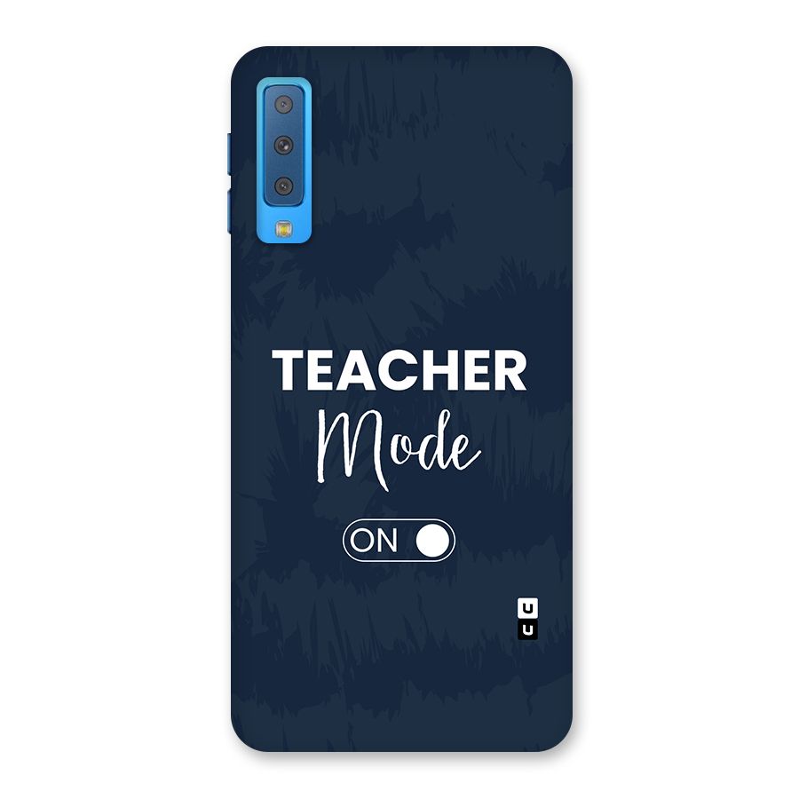 Teacher Mode On Back Case for Galaxy A7 (2018)