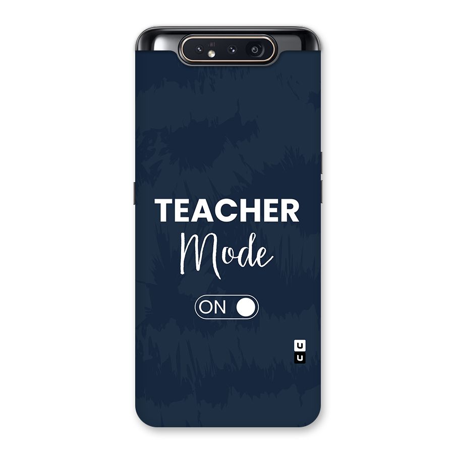 Teacher Mode On Back Case for Galaxy A80