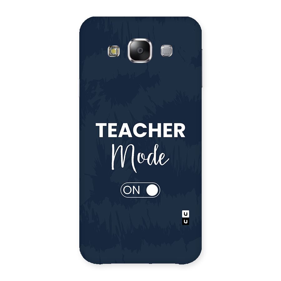 Teacher Mode On Back Case for Galaxy E5