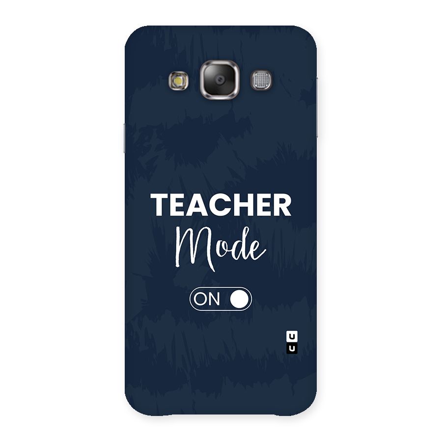 Teacher Mode On Back Case for Galaxy E7