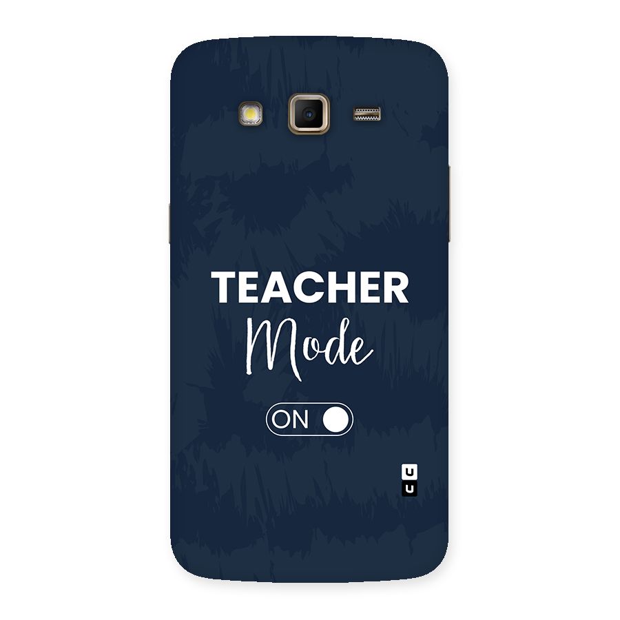 Teacher Mode On Back Case for Galaxy Grand 2