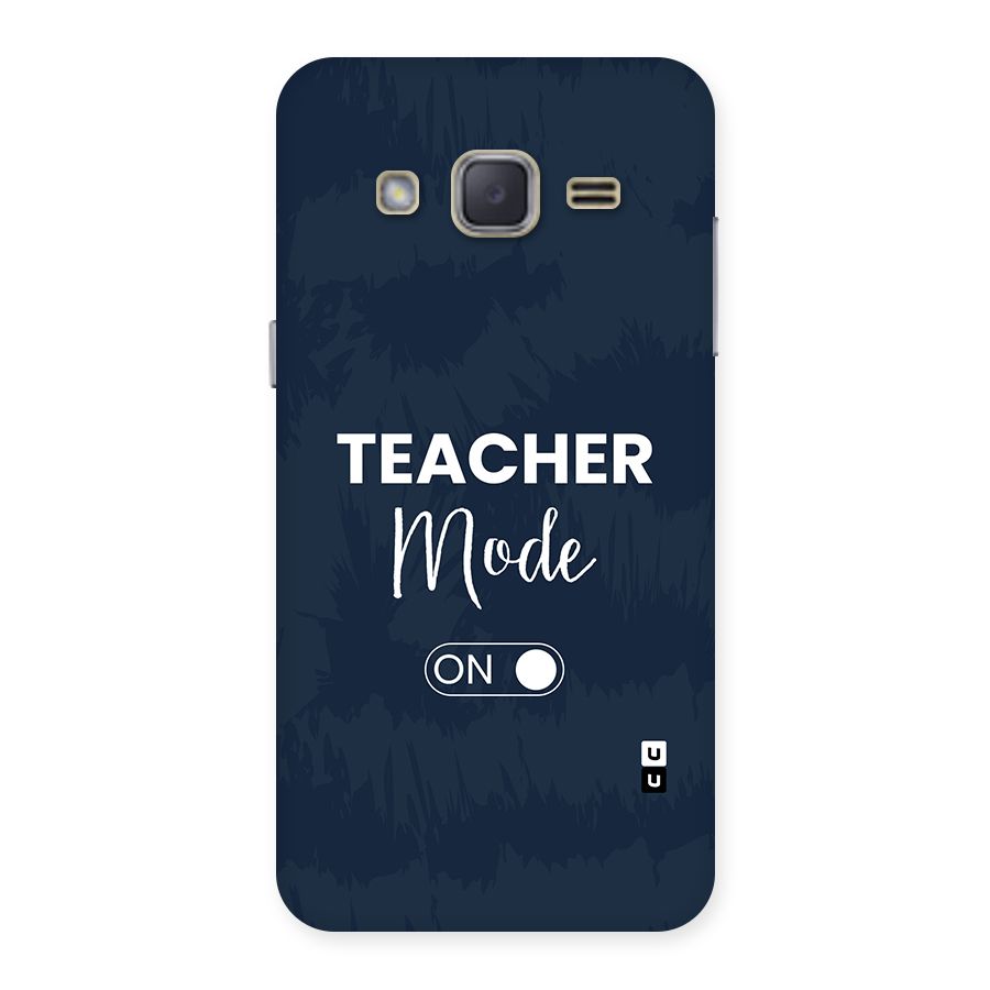 Teacher Mode On Back Case for Galaxy J2