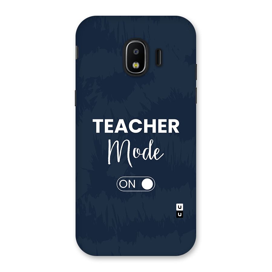 Teacher Mode On Back Case for Galaxy J2 Pro 2018