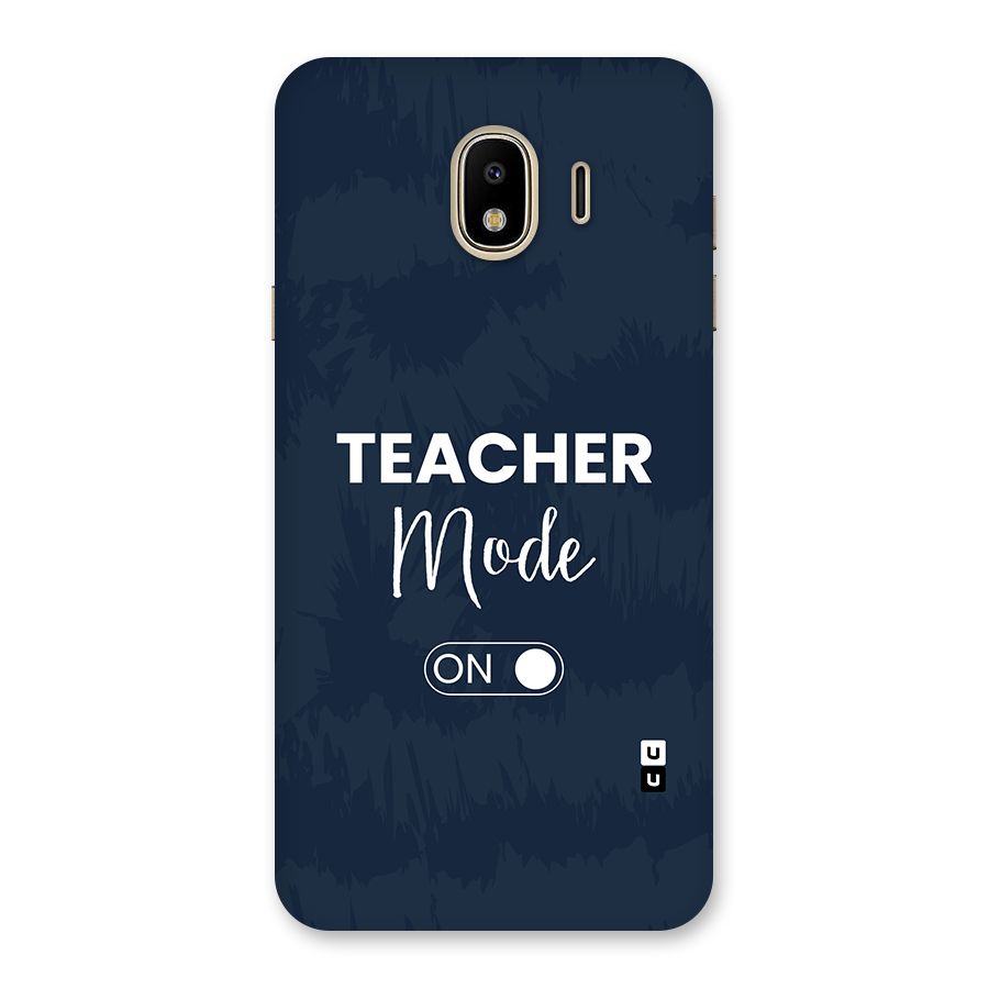 Teacher Mode On Back Case for Galaxy J4