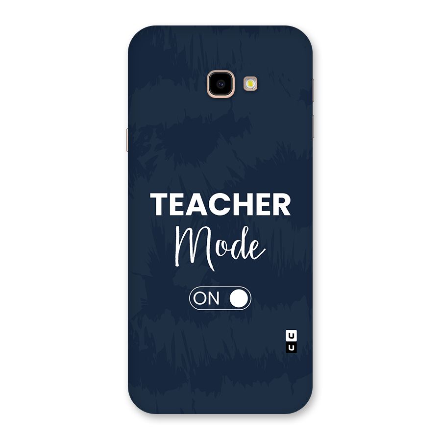 Teacher Mode On Back Case for Galaxy J4 Plus