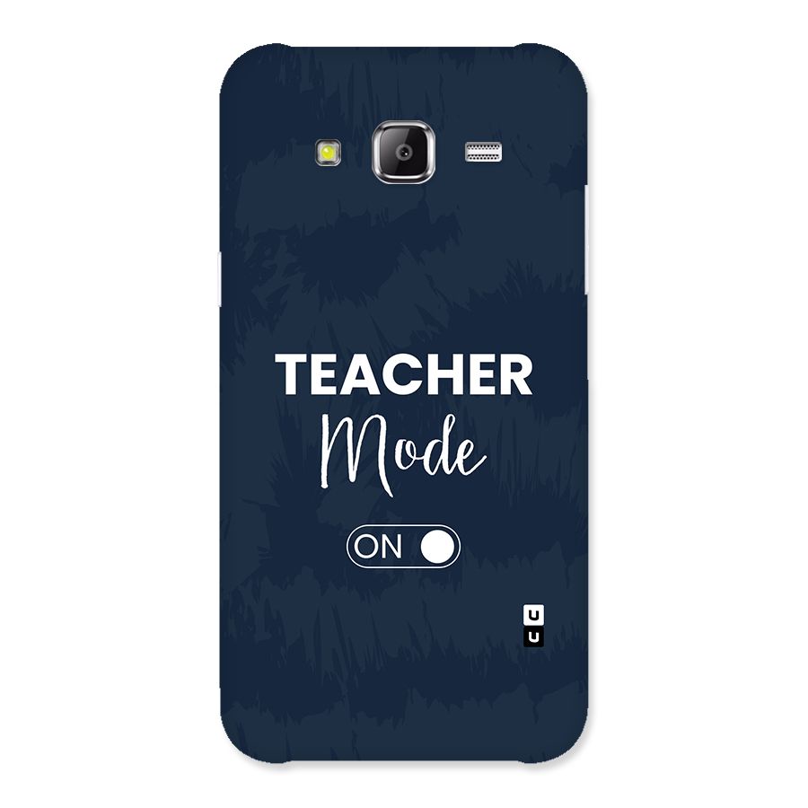 Teacher Mode On Back Case for Galaxy J5